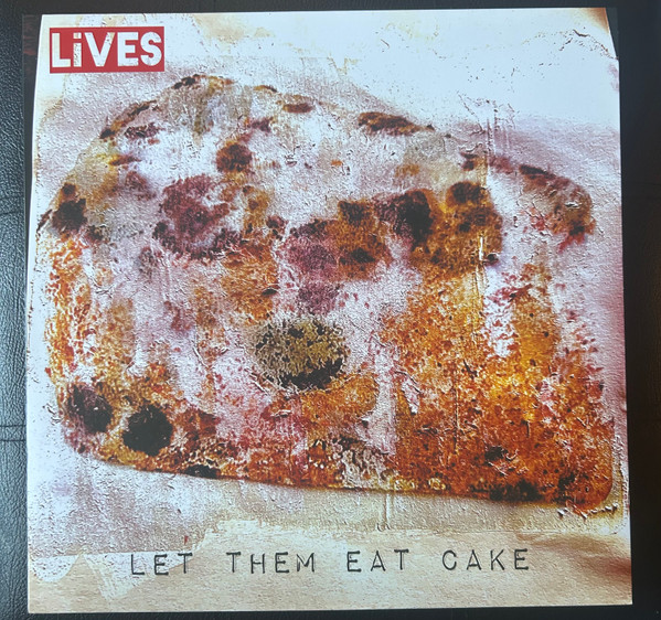 LIVES — LET THEM EAT CAKE