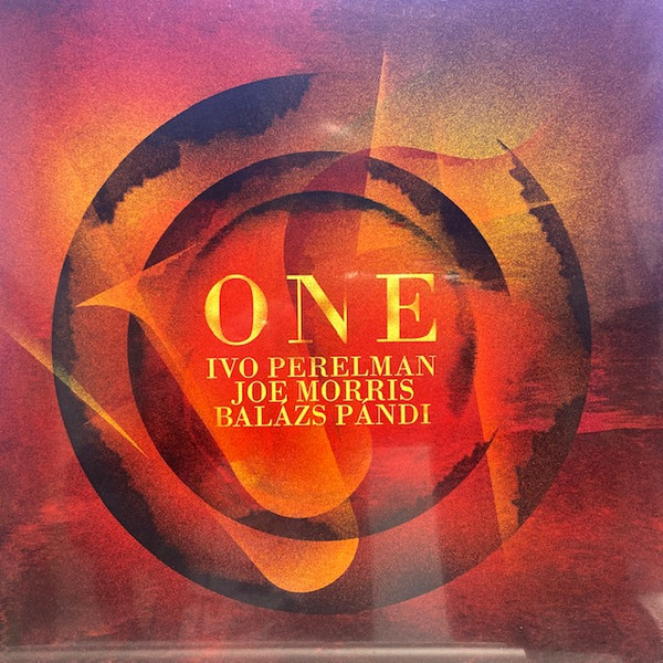 IVO PERELMAN / JOE MORRIS / BALAZS PANDI — One