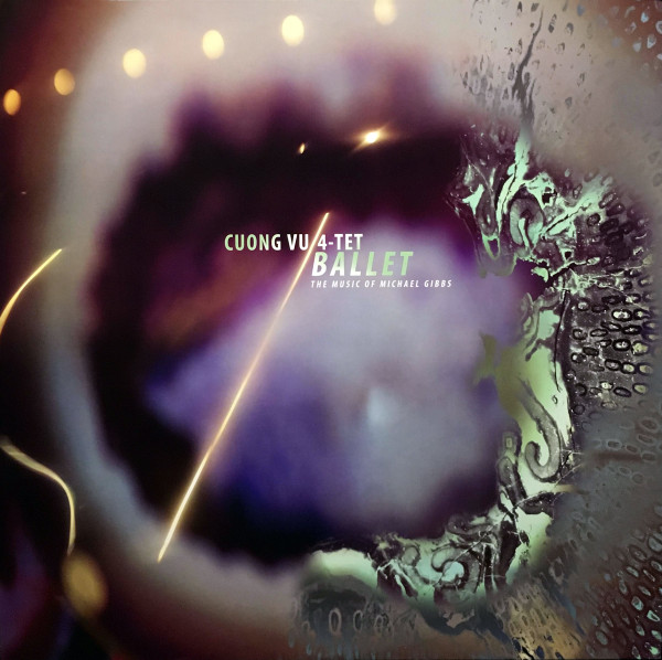 VU CUONG 4-TET — Ballet - The Music Of Michael Gibbs