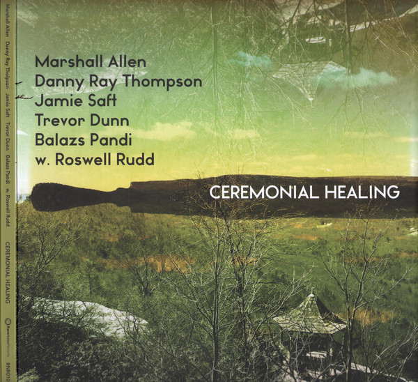 ALLEN MARSHALL / DANNY RAY THOMPSON / JAMIE SAFT / TREVOR DUNN / BALAZS PANDI / ROSWELL RUDD — Ceremonial Healing (Red Vinyl)