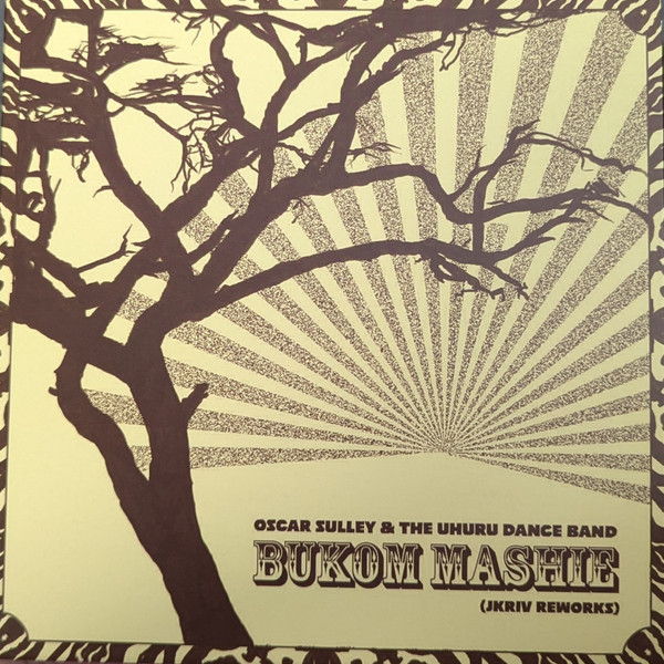 Oscar Sulley & The Uhuru Dance Band — Bukom Mashie (JKriv Reworks)