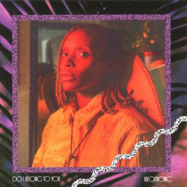 Megatronic — Do I Belong To You EP