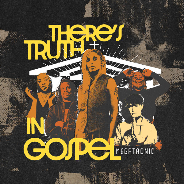 Megatronic — There's Truth In Gospel EP
