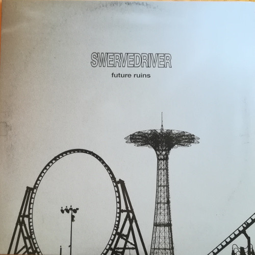SWERVEDRIVER — FUTURE RUINS