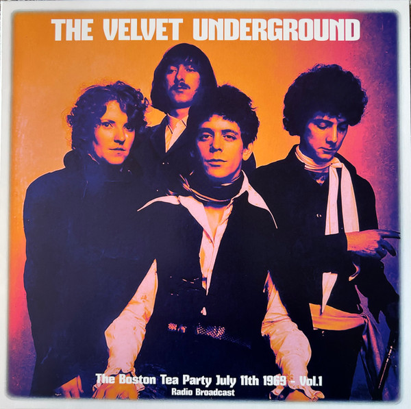VELVET UNDERGROUND — Boston Tea Party July 11Th 1969 - Vol. 1