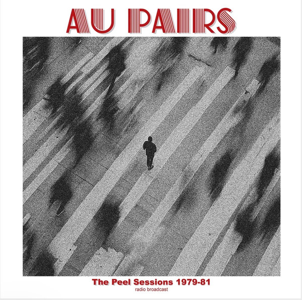 AU PAIRS — Peel Sessions 1979-81 Vol. 1