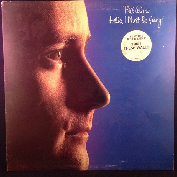 PHIL COLLINS — HELLO I MUST BE GOING!