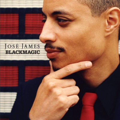 JOSE JAMES — BLACKMAGIC