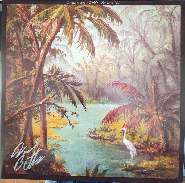 DUANE BETTS — WILD & PRECIOUS LIFE