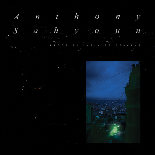 ANTHONY SAHYOUN — PROOF BY INFINITE DESCENT