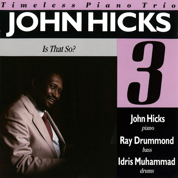 JOHN HICKS TRIO — IS THAT SO?