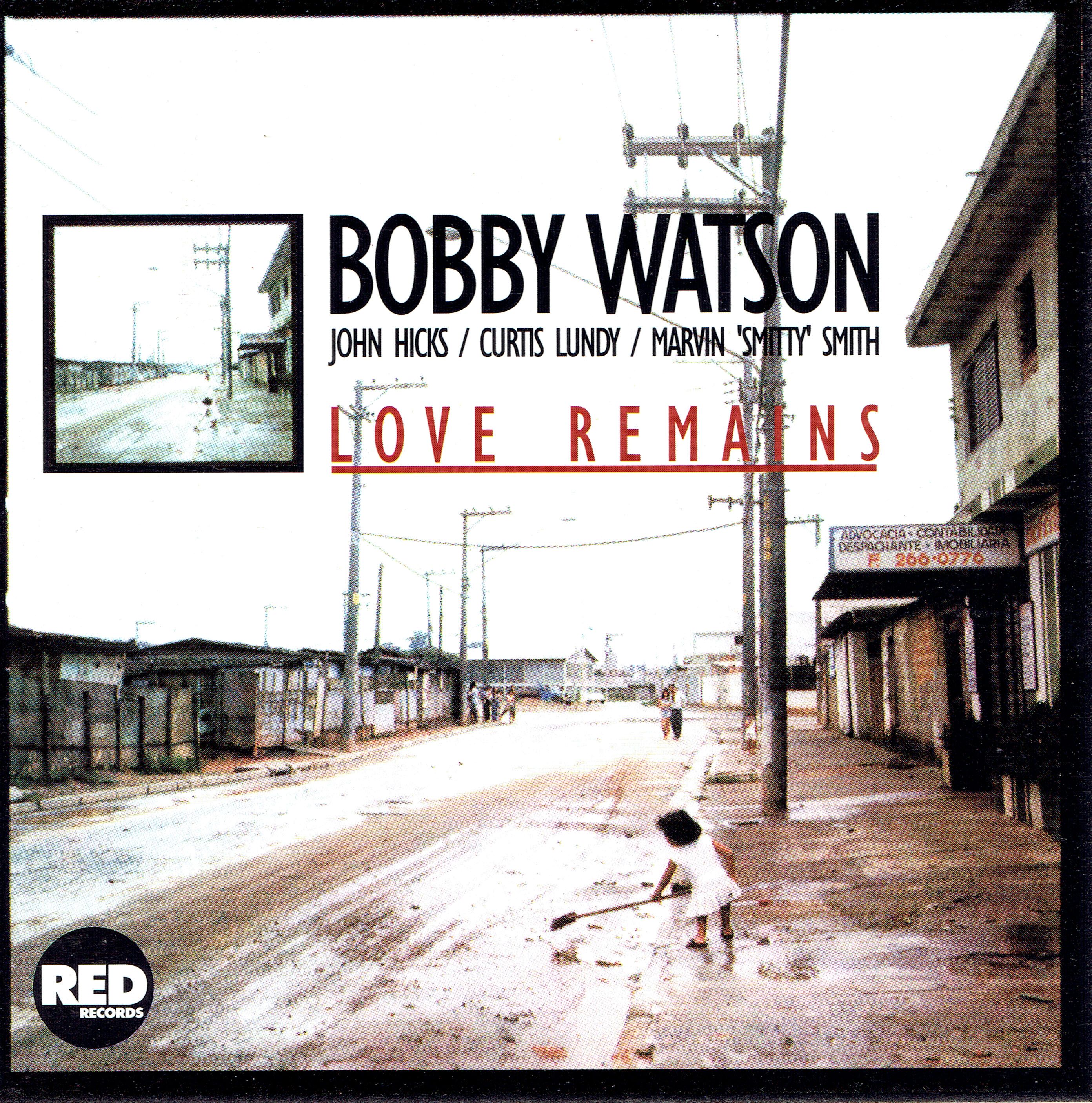 BOBBY WATSON — LOVE REMAINS