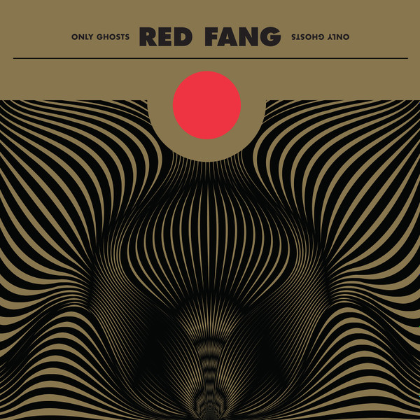 RED FANG — ONLY GHOSTS