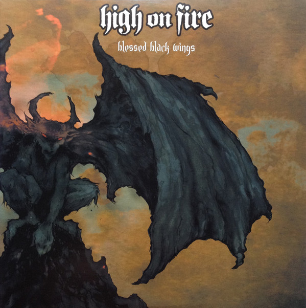 HIGH ON FIRE — BLESSED BLACK WINGS