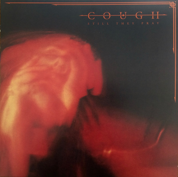 COUGH — STILL THEY PRAY