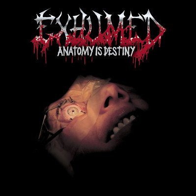EXHUMED — ANATOMY IS DESTINY