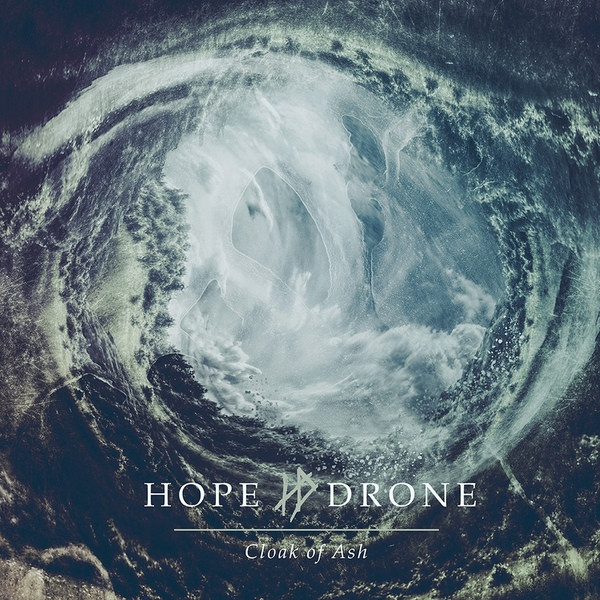 HOPE DRONE — CLOAK OF ASH