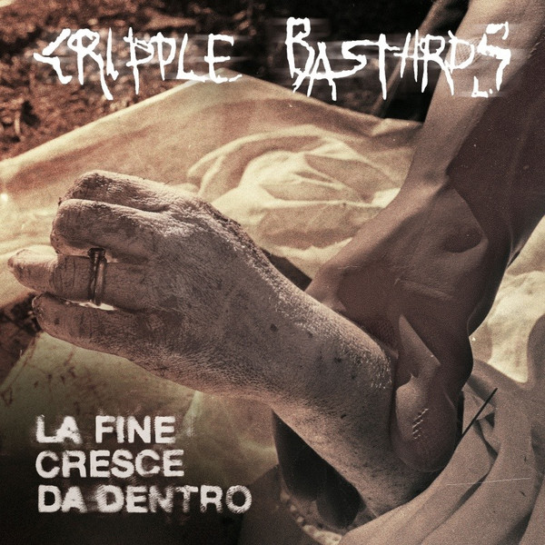 CRIPPLE BASTARDS — LA FINE CRESCE DA DENTRO