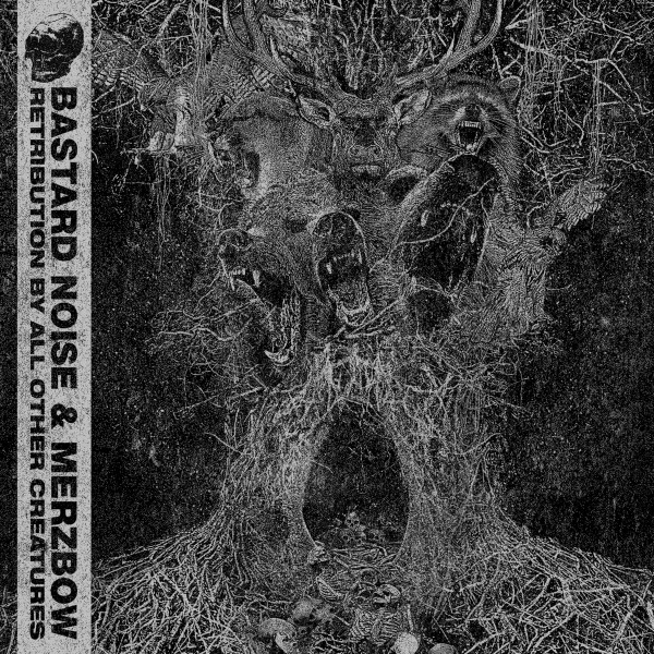 BASTARD NOISE & MERZBOW — RETRIBUTION BY ALL OTHER CREAT