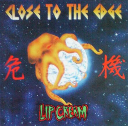 LIP CREAM — CLOSE TO THE EDGE