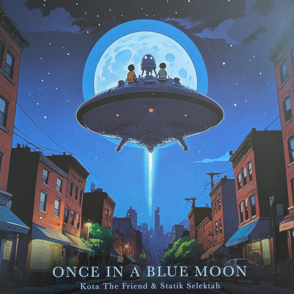 KOTA THE FRIEND & STATIK SELEK — ONCE IN A BLUE MOON