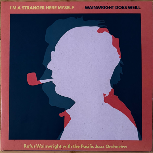 RUFUS WAINWRIGHT — I'M A STRANGER HERE MYSELF: WAINWRIGHT DOES WE