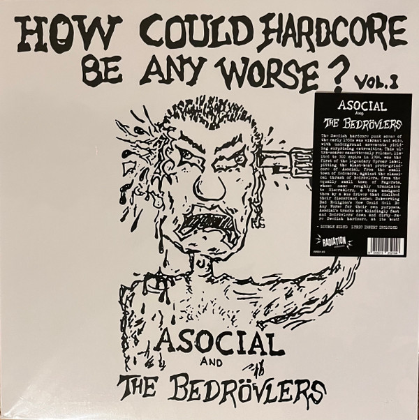 ASOCIAL & THE BEDROVLERS — How Could Hardcore Be Any Worse - 1982 Demos