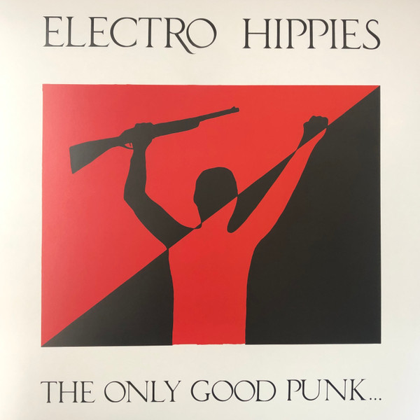 ELECTRO HIPPIES — The Only Good Punk... ...Is A Dead One (Clear Vinyl)