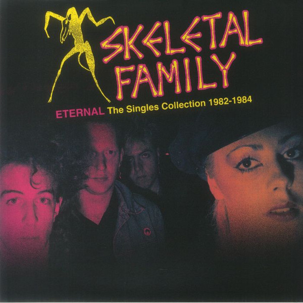 SKELETAL FAMILY — Eternal: The Singles Collection 1982-1984