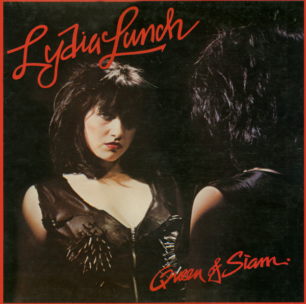 LYDIA LUNCH — Queen Of Siam