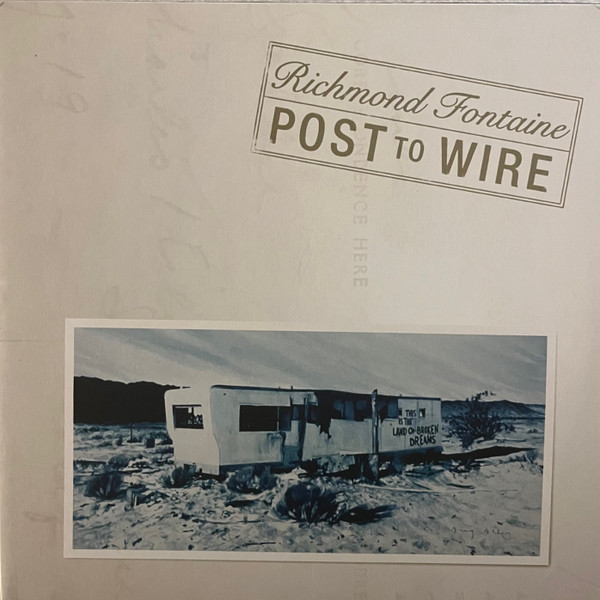 RICHMOND FONTAINE — POST TO WIRE (20TH ANNIVERSARY