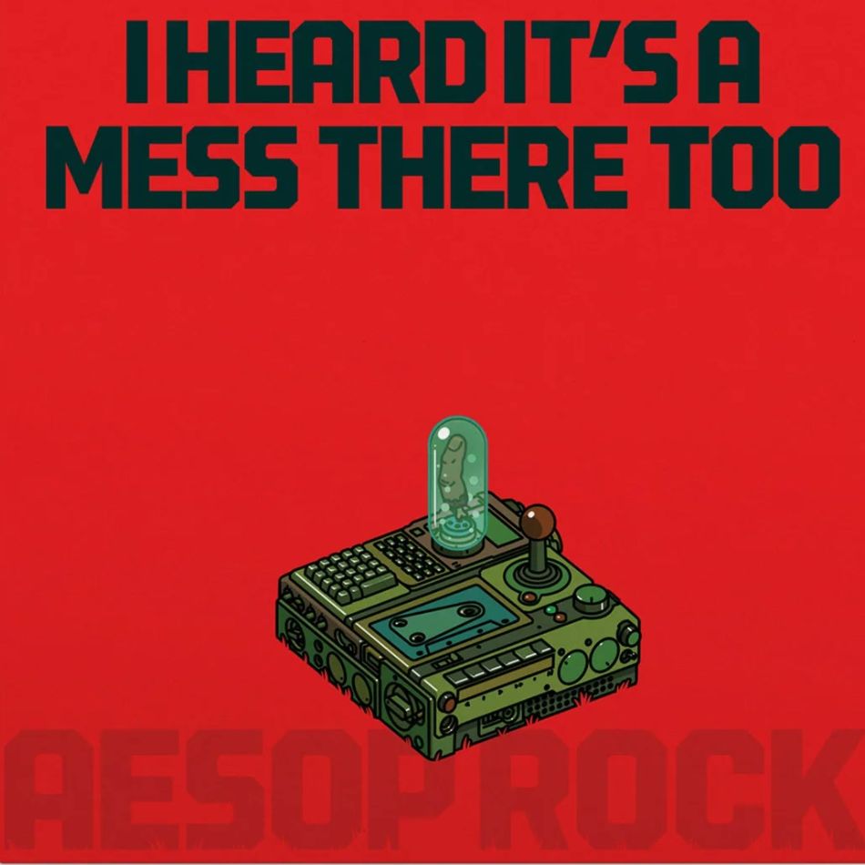 AESOP ROCK — I HEARD IT‚òêS A MESS THERE TOO