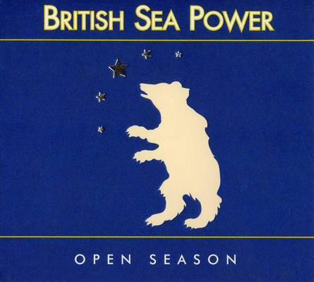 BRITISH SEA POWER — OPEN SEASON