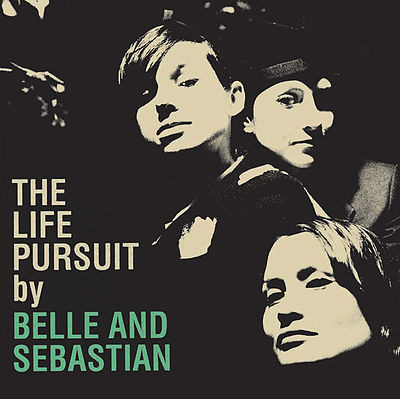 BELLE & SEBASTIAN — THE LIFE PURSUIT