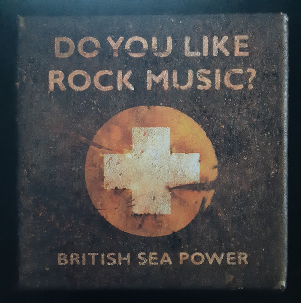 BRITISH SEA POWER — DO YOU LIKE ROCK MUSIC