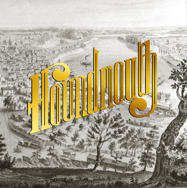 HOUNDMOUTH — FROM THE HILLS BELOW THE CITY