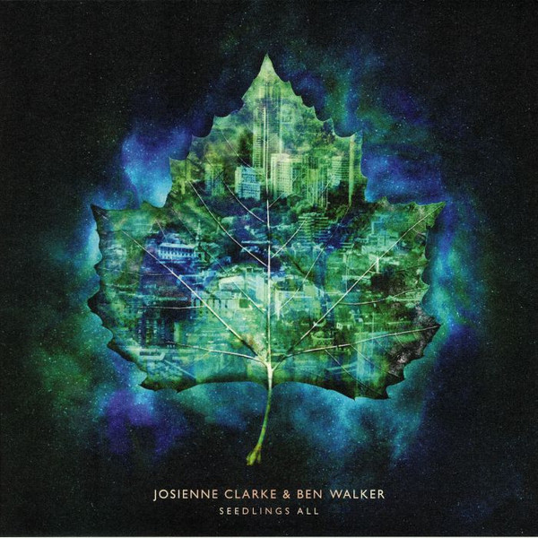 JOSIENNE CLARKE & BEN WALKER — SEEDLINGS ALL