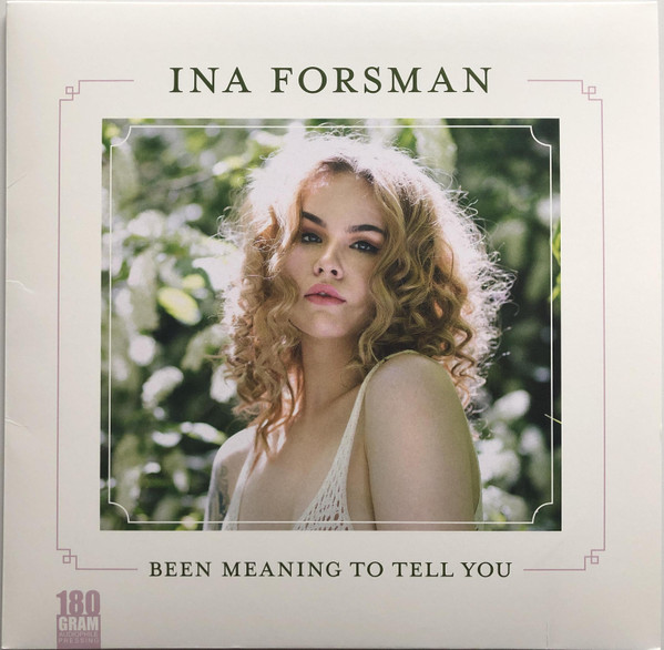 INA FORSMAN — Been Meaning To Tell You