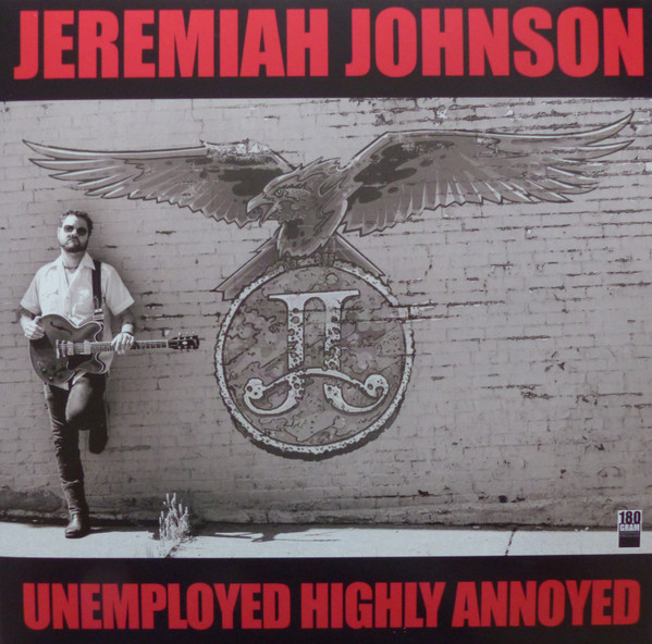 JEREMIAH JOHNSON — UNEMPLOYED HIGHLY ANNOYED