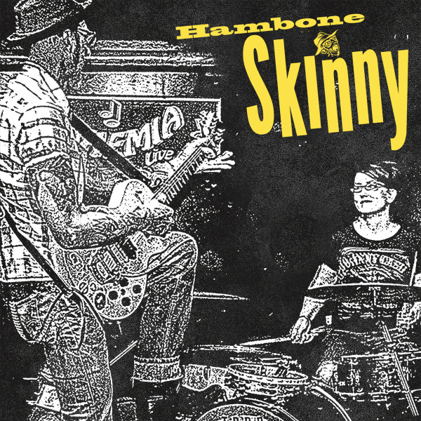 HAMBONE SKINNY — HAMBONE SKINNY