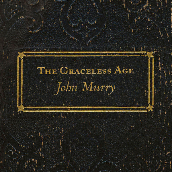 JOHN MURRY — GRACELESS AGE THE