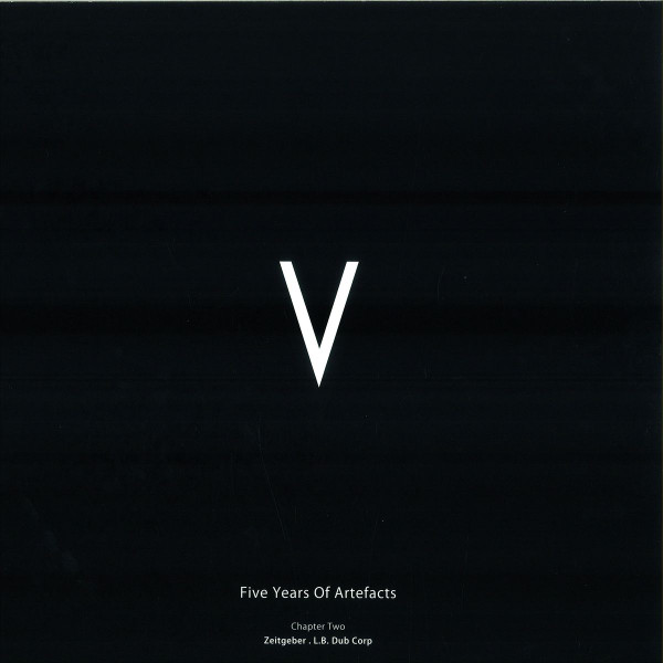Zeitgeber & L.B. Dub Corp — V - Five Years of Artefacts - Chapter Two