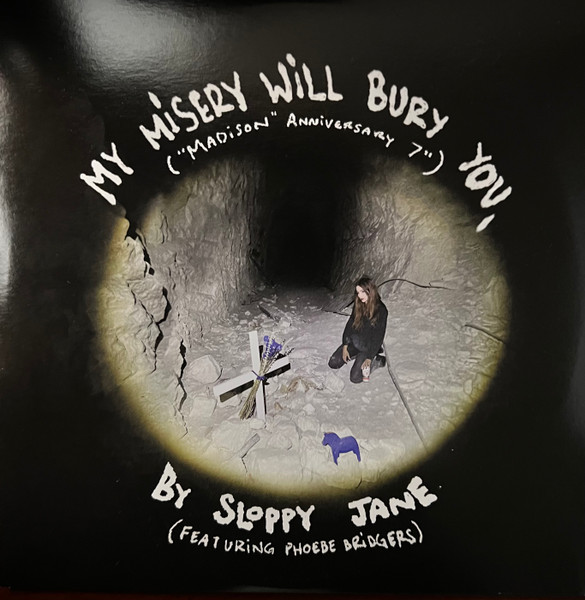 SLOPPY JANE & PHOEBE BRIDGERS — MY MISERY WILL BURY YOU.