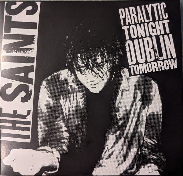THE SAINTS — PARALYTIC TONIGHT, DUBLIN TOMORROW
