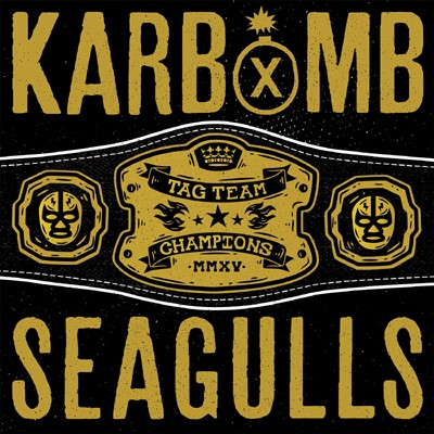KARBOMB / SEAGULLS — Karbomb / Seagulls