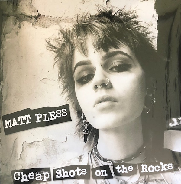 MATT PLESS — Cheap Shots On The Rocks