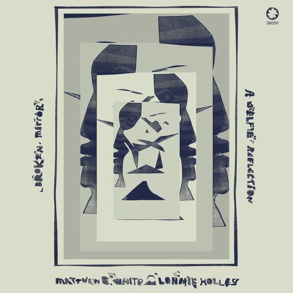 MATTHEW E. WHITE & LONNIE HOLLEY — BROKEN MIRROR: A SELFIE REFLECTION