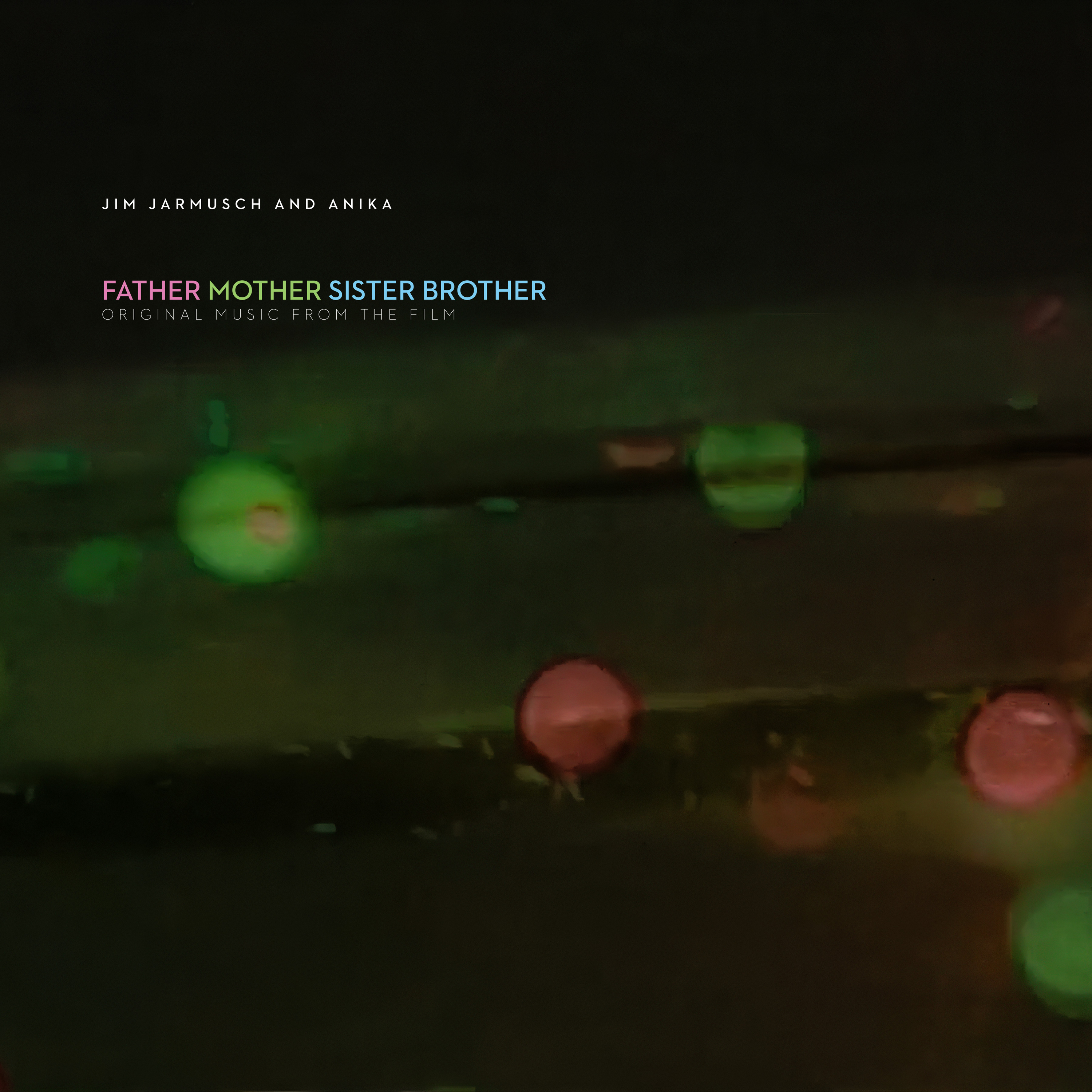 JIM JARMUSCH & ANIKA — FATHER MOTHER SISTER BROTHER (ORIGINAL MUSIC FROM THE FILM)