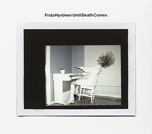 FRIDA HYVONEN — UNTIL DEATH COMES