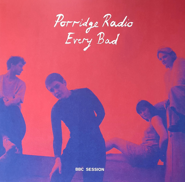 PORRIDGE RADIO — Every Bad - BBC Session